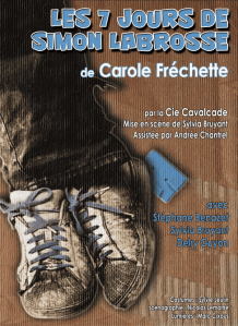 Les Sept jours de Simon Labrossse. Mise en scène de Sylvia Bruyant.