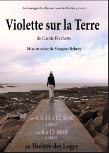 Violette sur la Terre, production compagnie Les murmures ont des oreilles, Théâtre des Loges, Paris. 